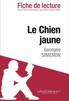 Couverture du livre « Le chien jaune de Georges Simenon » de Raphaelle O'Brien aux éditions Lepetitlitteraire.fr