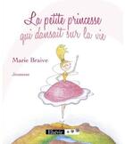 Couverture du livre « La petite princesse qui dansait sur la vie » de Marie Braive aux éditions Elzevir