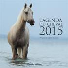 Couverture du livre « L'agenda du cheval 2015 » de Sabine Stuewer aux éditions Rustica