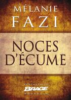 Couverture du livre « Noces d'écume » de Melanie Fazi aux éditions Brage