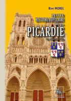 Couverture du livre « Petite histoire populaire de la Picardie » de Rémy Morel aux éditions Editions Des Regionalismes