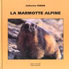 Couverture du livre « La marmotte alpine - collection approche (n 22) » de Catherine Perrin aux éditions Belin