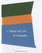 Couverture du livre « L'observation provoquée » de Gerard Azoulay et Marc Pataut et Emeline Eudes aux éditions Ensba