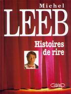 Couverture du livre « Histoires de rire » de Michel Leeb aux éditions Michel Lafon