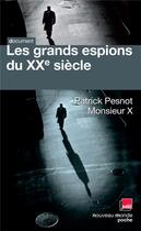 Couverture du livre « Les grands espions du XX siècle » de Patrick Pesnot aux éditions Nouveau Monde