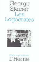 Couverture du livre « Les Logocrates » de George Steiner aux éditions L'herne