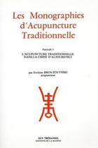 Couverture du livre « Les Monographies d'Acupuncture Traditionnelle - Fascicule 3 L'acupuncture traditionnelle dans la Chi » de Evelyne Bros-Zolynski aux éditions Guy Trédaniel