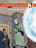 Couverture du livre « Le mystère du temps t.3 : les gardiens du temps » de Frits Jonker et Eric Heuvel aux éditions Bd Must