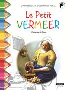 Couverture du livre « Le petit Vermeer » de Catherine De Duve aux éditions Kate'art