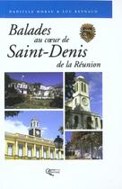 Couverture du livre « Balades au coeur de saint-denis de la reunion » de Danielle Morau Et Lu aux éditions Orphie