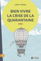 Couverture du livre « Bien vivre la crise de la quarantaine » de Judith Petitpas aux éditions Editions De L'homme