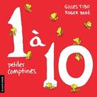Couverture du livre « 1 à 10 ; petites comptines » de Gilles Tibo et Roger Pare aux éditions Les Editions De La Courte Echelle