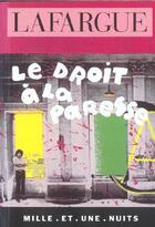 Couverture du livre « Le droit à la paresse » de Lafargue Paul aux éditions Mille Et Une Nuits