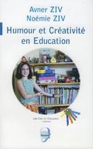 Couverture du livre « Humour et créativité en éducation » de Noemie Ziv et Avner Ziv aux éditions Creaxion