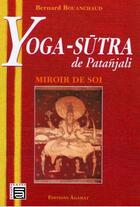 Couverture du livre « Yoga-sutra de Patanjali ; miroir de soi » de Bouanchaud Bernard aux éditions Sc Darshanam-agamat