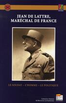 Couverture du livre « Jean de Lattre, maréchal de France ; le soldat, l'homme, le politique » de  aux éditions Regi Arm