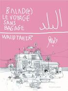Couverture du livre « Balad(e) ; le voyage sans bagage » de Walid Taher aux éditions Le Port A Jauni
