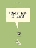 Couverture du livre « Comment faire de l'argent » de Luc Bosse aux éditions Pow Pow