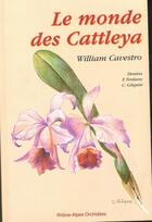 Couverture du livre « Le monde des Cattleya » de William Cavestro aux éditions Cavestro William