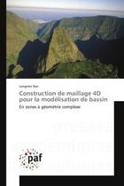 Couverture du livre « Construction de maillage 4d pour la modelisation de bassin » de Ran Longmin aux éditions Presses Academiques Francophones