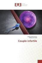 Couverture du livre « Couple infertile » de Nadjet Belhachemi aux éditions Editions Universitaires Europeennes