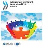 Couverture du livre « Indicators of immigrant ; integration 2015 ; settling in » de Ocde aux éditions Ocde