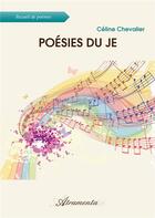 Couverture du livre « Poésies du Je » de Celine Chevalier aux éditions Atramenta