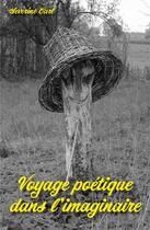 Couverture du livre « Voyage poétique dans l'imaginaire » de Severine Carl aux éditions Publishroom Factory