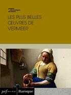 Couverture du livre « Les plus belles oeuvres de Vermeer » de Vermeer aux éditions Presses Electroniques De France