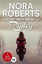 Couverture du livre « L'île des trois soeurs Tome 2 ; Ripley » de Nora Roberts aux éditions A Vue D'oeil