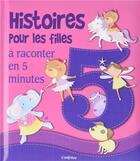 Couverture du livre « Histoires pour les filles ; à raconter en 5 minutes » de  aux éditions L'imprevu