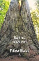 Couverture du livre « Hypérion, le séquoia » de Philippe Nicolas aux éditions Le Lys Bleu