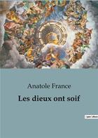 Couverture du livre « Les dieux ont soif » de Anatole France aux éditions Culturea