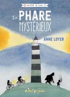 Couverture du livre « Hisse & Ho T.1 ; le phare mystérieux » de Anne Loyer et Anne Montel aux éditions Bulles De Savon