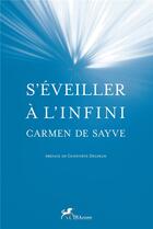 Couverture du livre « S'eveiller a l'infini » de Carmen De Sayve aux éditions Ibacom