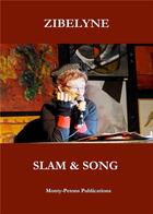 Couverture du livre « Slam & song » de Zibelyne aux éditions Monty Petons