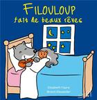 Couverture du livre « Filouloup fait de beaux rêves » de Brand Alexander et Elisabeth Faure aux éditions Au Loup