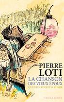 Couverture du livre « La chanson des vieux epoux (+ cd) » de Pierre Loti aux éditions Lenka Lente