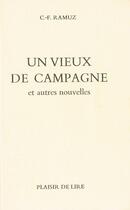 Couverture du livre « Vieux de campagne et autres nouvelles » de Ramuz C. F. aux éditions Plaisir De Lire