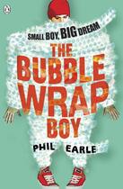 Couverture du livre « The Bubble Wrap Boy » de Phil Earle aux éditions Penguin Books Ltd Digital