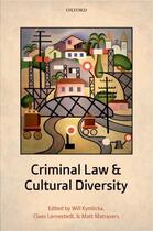 Couverture du livre « Criminal Law and Cultural Diversity » de Will Kymlicka aux éditions Oup Oxford