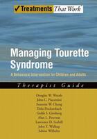 Couverture du livre « Managing Tourette Syndrome: A Behavioral Intervention for Children and » de Scahill Lawrence D aux éditions Oxford University Press Usa