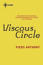 Couverture du livre « Viscous Circle » de Piers Anthony aux éditions Orion Digital