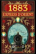 Couverture du livre « 1883 express d'Orient » de E.C. Guyot aux éditions E.c. Guyot