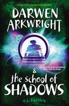 Couverture du livre « Darwen Arkwright and the School of Shadows » de Hartley A J aux éditions Penguin Group Us