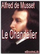 Couverture du livre « Le chandelier » de Alfred De Musset aux éditions Ebookslib