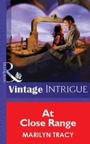 Couverture du livre « At Close Range (Mills & Boon Vintage Intrigue) » de Tracy Marilyn aux éditions Mills & Boon Series