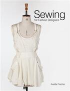 Couverture du livre « Sewing for fashion designers » de Anette Fischer aux éditions Laurence King