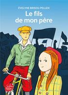 Couverture du livre « Le fils de mon père » de Evelyne Brisou-Pellen aux éditions Le Livre De Poche Jeunesse