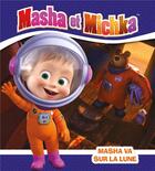 Couverture du livre « Masha et Michka ; Masha va sur la lune » de  aux éditions Hachette Jeunesse